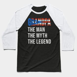 Grand Father Puerto Rican Grandpa The Man The Myth The Legend - Gift for Puerto Rican Dad With Roots From  Puerto Rico Baseball T-Shirt